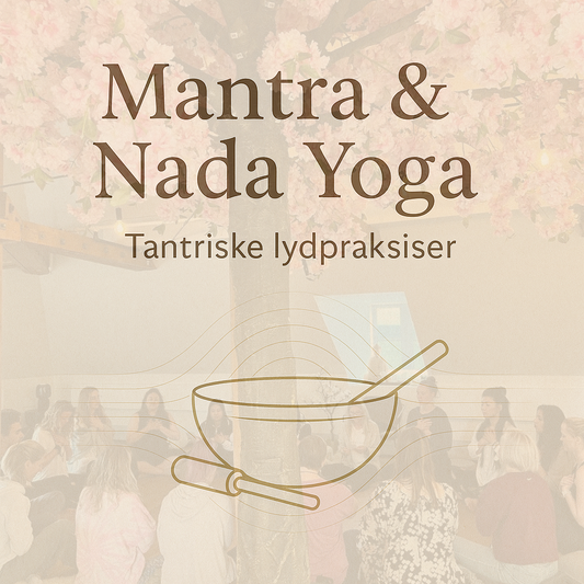 Mantra & Nada Yoga – Tantriske lydpraksiser